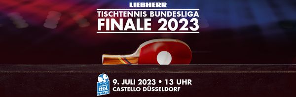 Liebherr TTBL-Finale am 9. Juli 2023 in Düsseldorf | Ticket-Vorverkauf gestartet