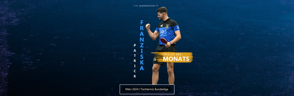 The "TTBL Player of the Month March": Patrick Franziska from 1. FC Saarbrücken TT