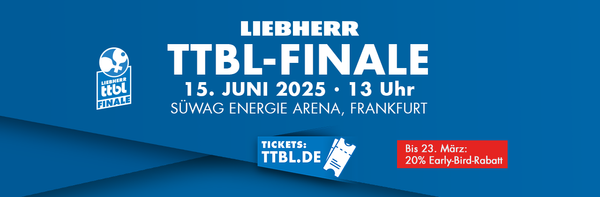 Liebherr TTBL-Finale 2025 terminiert | Vorverkauf gestartet